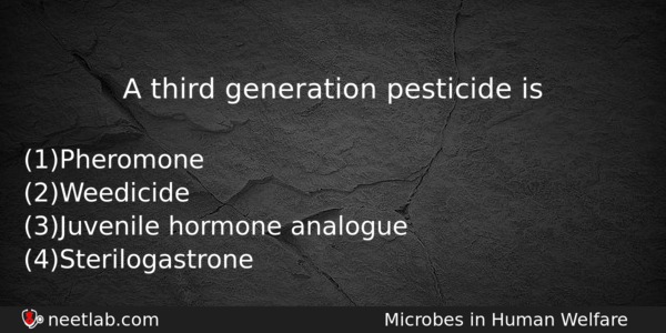 A Third Generation Pesticide Is Biology Question 
