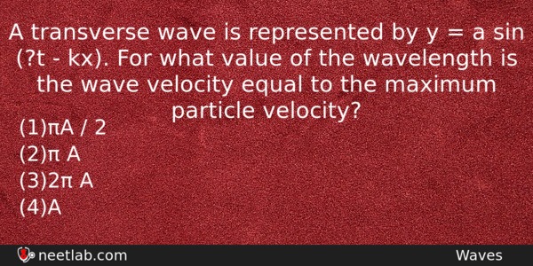 A Transverse Wave Is Represented By Y A Sin Physics Question 