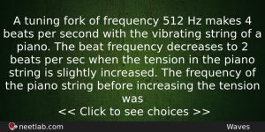 A Tuning Fork Of Frequency 512 Hz Makes 4 Beats Physics Question