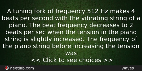 A Tuning Fork Of Frequency 512 Hz Makes 4 Beats Physics Question 
