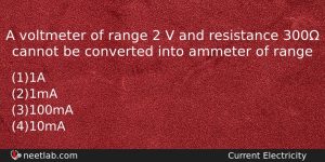 A Voltmeter Of Range 2 V And Resistance 300 Cannot Physics Question