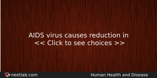 Aids Virus Causes Reduction In Biology Question 
