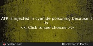 Atp Is Injected In Cyanide Poisoning Because It Is Biology Question
