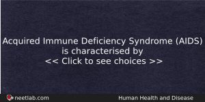 Acquired Immune Deficiency Syndrome Aids Is Characterised By Biology Question