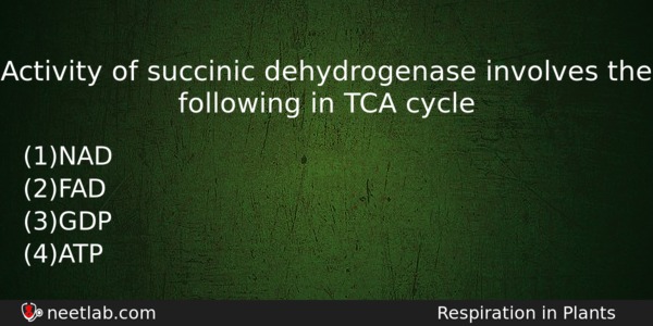 Activity Of Succinic Dehydrogenase Involves The Following In Tca Cycle Biology Question 
