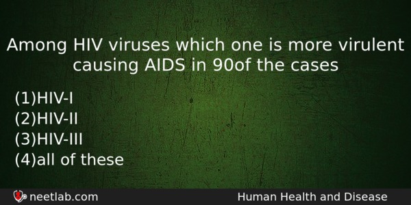 Among Hiv Viruses Which One Is More Virulent Causing Aids Biology Question 
