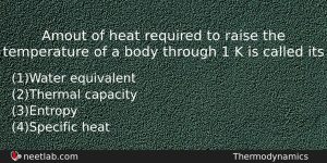 Amout Of Heat Required To Raise The Temperature Of A Physics Question