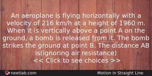 An Aeroplane Is Flying Horizontally With A Velocity Of 216 Physics Question