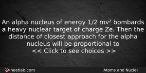 An Alpha Nucleus Of Energy 12 Mv Bombards A Heavy Physics Question