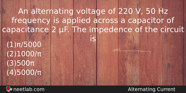 An Alternating Voltage Of 220 V 50 Hz Frequency Is Physics Question 