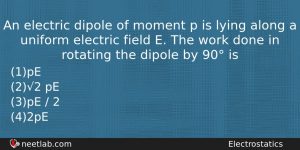 An Electric Dipole Of Moment P Is Lying Along A Physics Question