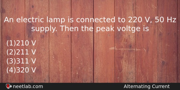 An Electric Lamp Is Connected To 220 V 50 Hz Physics Question 