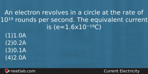 An Electron Revolves In A Circle At The Rate Of Physics Question