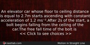 An Elevator Car Whose Floor To Ceiling Distance Is Equal Physics Question