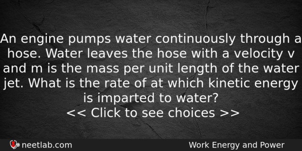 An Engine Pumps Water Continuously Through A Hose Water Leaves Physics Question 