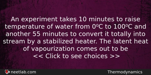 An Experiment Takes 10 Minutes To Raise Temperature Of Water Physics Question 