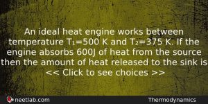 An Ideal Heat Engine Works Between Temperature T500 K And Physics Question