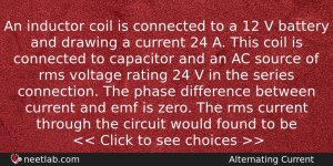 An Inductor Coil Is Connected To A 12 V Battery Physics Question