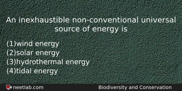 An Inexhaustible Nonconventional Universal Source Of Energy Is Biology Question 