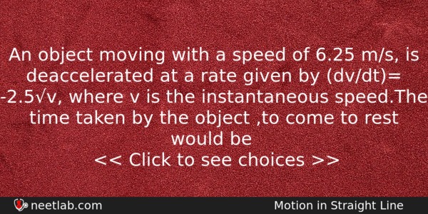 An Object Moving With A Speed Of 625 Ms Is Physics Question 