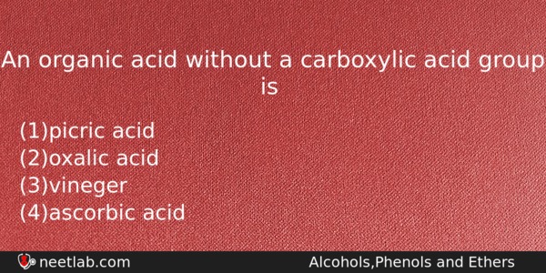 An Organic Acid Without A Carboxylic Acid Group Is Chemistry Question 