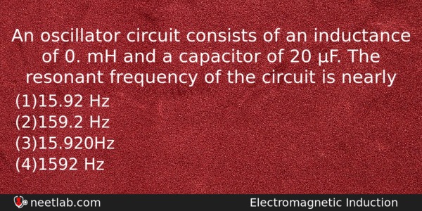 An Oscillator Circuit Consists Of An Inductance Of 0 Mh Physics Question 