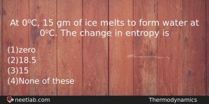 At 0c 15 Gm Of Ice Melts To Form Water Physics Question