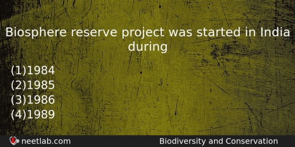Biosphere Reserve Project Was Started In India During Biology Question 
