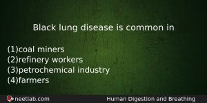 Black Lung Disease Is Common In Biology Question