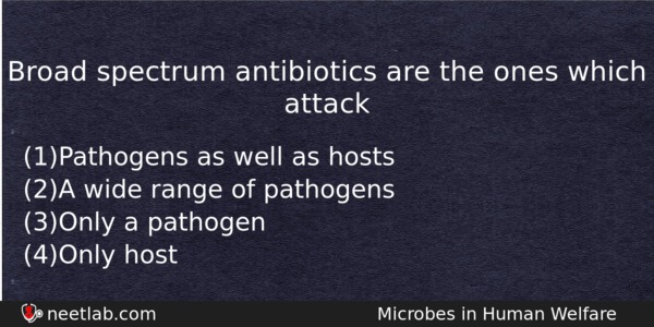 Broad Spectrum Antibiotics Are The Ones Which Attack Biology Question 