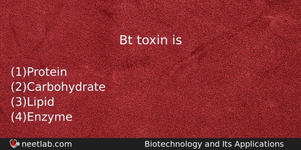 Bt Toxin Is Biology Question 