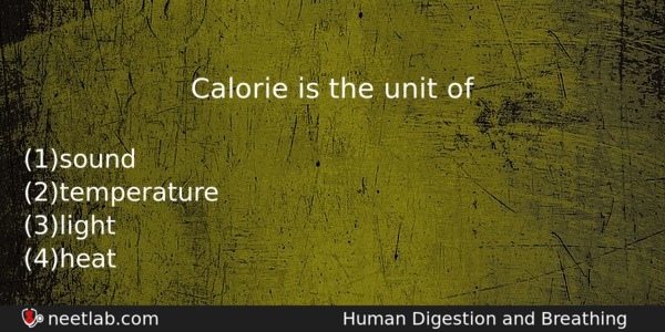 Calorie Is The Unit Of Biology Question 
