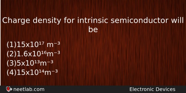 Charge Density For Intrinsic Semiconductor Will Be Physics Question 