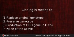 Cloning Is Means To Biology Question