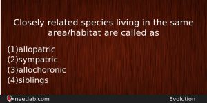 Closely Related Species Living In The Same Areahabitat Are Called Biology Question