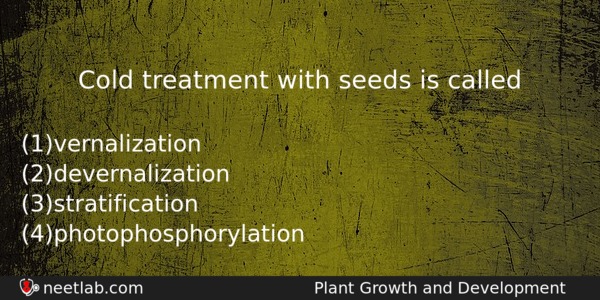 Cold Treatment With Seeds Is Called Biology Question 