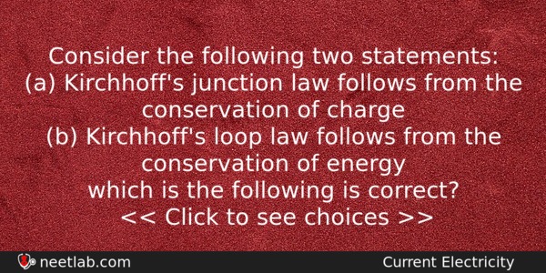 Consider The Following Two Statements A Kirchhoffs Junction Law Follows Physics Question 