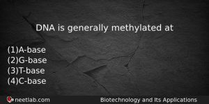 Dna Is Generally Methylated At Biology Question