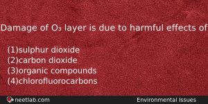 Damage Of O Layer Is Due To Harmful Effects Of Biology Question