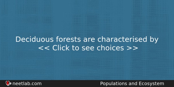 Deciduous Forests Are Characterised By Biology Question 