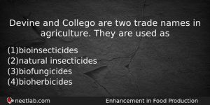Devine And Collego Are Two Trade Names In Agriculture They Biology Question