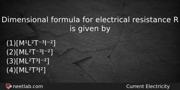 Dimensional Formula For Electrical Resistance R Is Given By Physics Question 