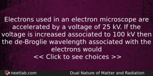Electrons Used In An Electron Microscope Are Accelerated By A Physics Question