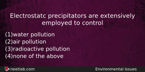 Electrostatc Precipitators Are Extensively Employed To Control Biology Question 