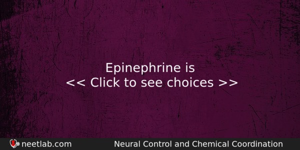Epinephrine Is Biology Question 