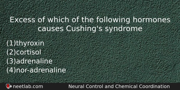 Excess Of Which Of The Following Hormones Causes Cushings Syndrome Biology Question 