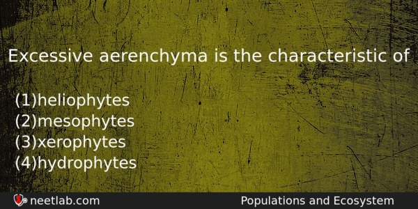 Excessive Aerenchyma Is The Characteristic Of Biology Question 