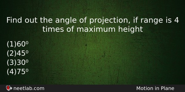 Find Out The Angle Of Projection If Range Is 4 Physics Question 