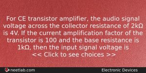 For Ce Transistor Amplifier The Audio Signal Voltage Across The Physics Question
