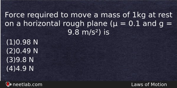 Force Required To Move A Mass Of 1kg At Rest Physics Question 